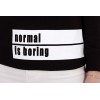 Свитшот "Normal is boring"